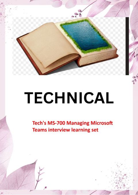 Tech's MS-700 Managing Microsoft Teams interview learning set(Kobo/電子書)