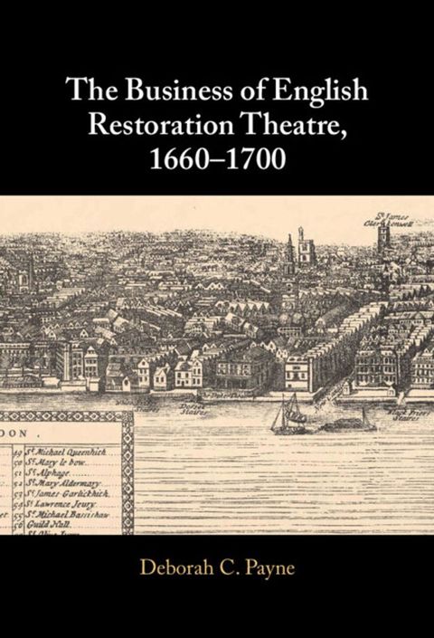 The Business of English Restoration Theatre, 1660–1700(Kobo/電子書)