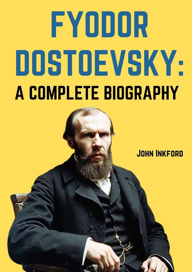  Fyodor Dostoevsky: A Complete Biography(Kobo/電子書)