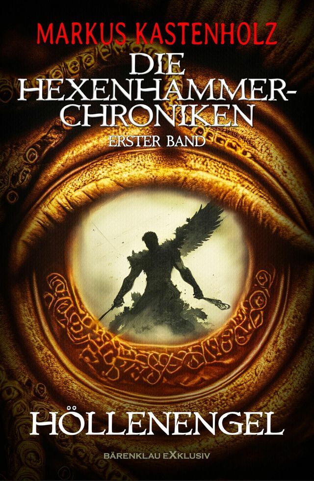  Die Hexenhammer-Chroniken, Band 1: Höllenengel(Kobo/電子書)