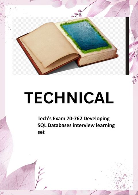 Tech's Exam 70-762 Developing SQL Databases interview learning set(Kobo/電子書)