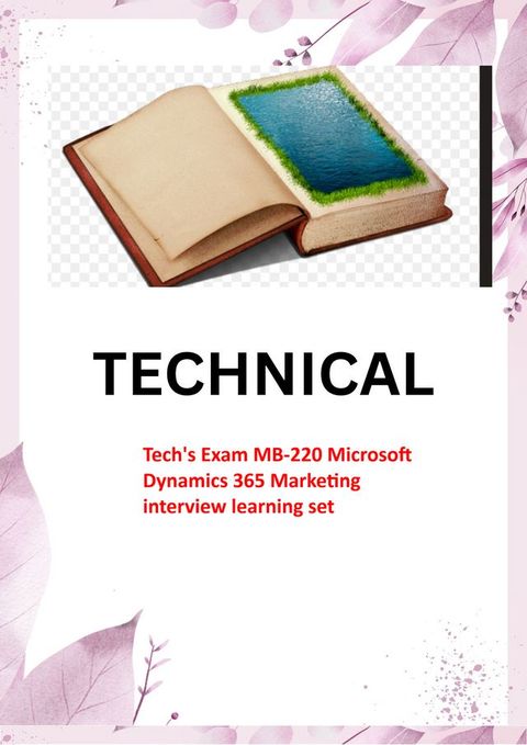 Tech's Exam MB-220 Microsoft Dynamics 365 Marketing interview learning set(Kobo/電子書)