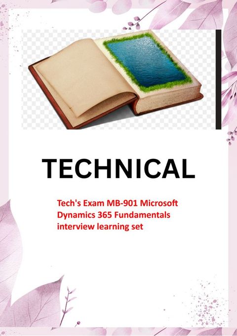 Tech's Exam MB-901 Microsoft Dynamics 365 Fundamentals interview learning set(Kobo/電子書)