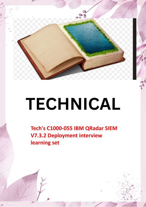 Tech's C1000-055 IBM QRadar SIEM V7.3.2 Deployment interview learning set(Kobo/電子書)