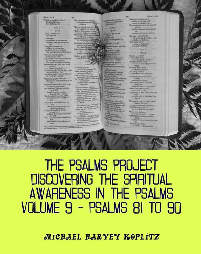  The Psalms Project Volume Nine - Discovering the Spiritual World through the Psalms – Psalm 81-90(Kobo/電子書)