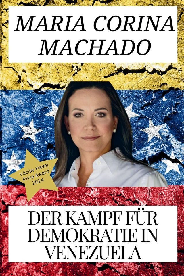  Maria Corina Machado und Der Kampf für Demokratie in Venezuela(Kobo/電子書)