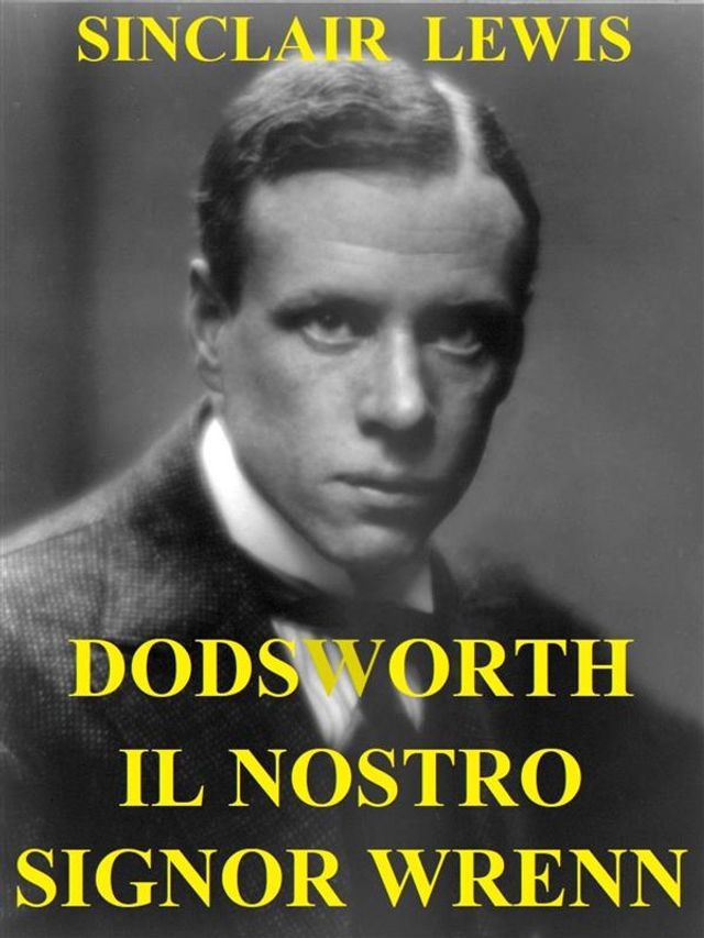  Dodsworth. Il nostro Signor Wrenn.(Kobo/電子書)