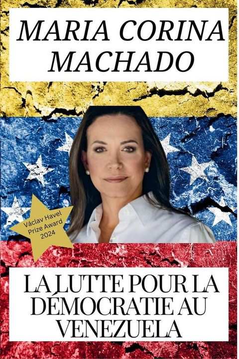 María Corina Machado et la lutte pour la démocratie au Venezuela(Kobo/電子書)