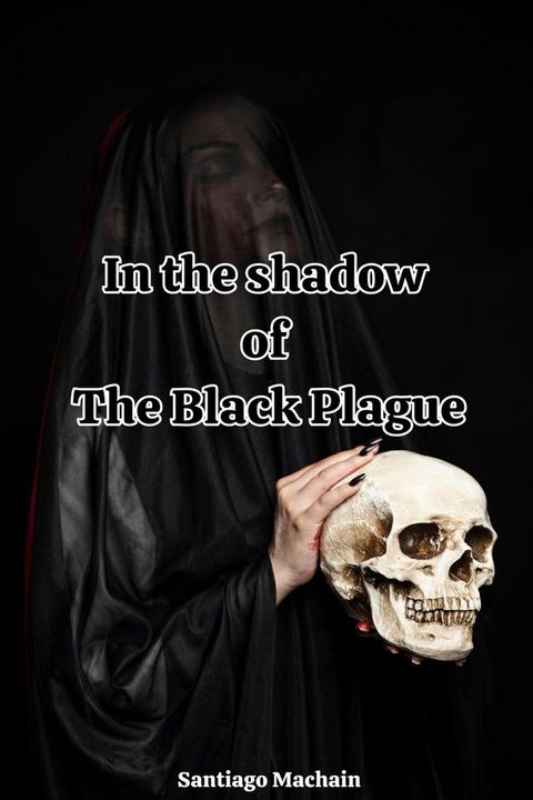 In the shadow of The Black Plague(Kobo/電子書)