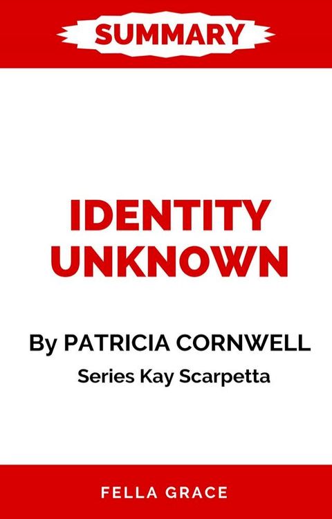 Identity Unknown By Patricia Cornwell series Kay Scarpetta(Kobo/電子書)