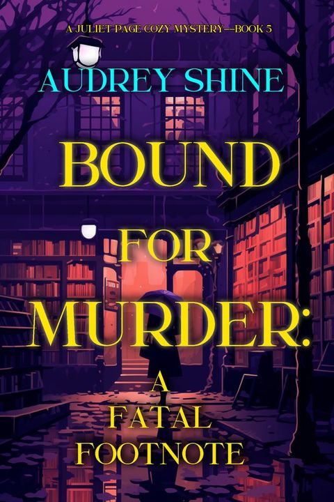 Bound for Murder: A Fatal Footnote (A Juliet Page Cozy Mystery—Book 5)(Kobo/電子書)