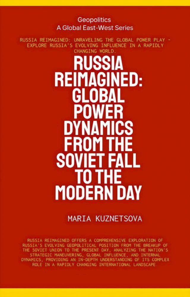  Russia Reimagined: Global Power Dynamics From The Soviet Fall To The Modern Day(Kobo/電子書)