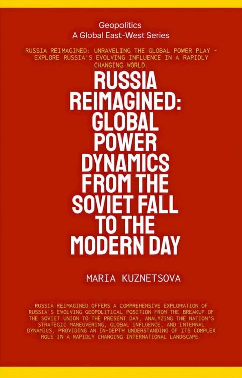 Russia Reimagined: Global Power Dynamics From The Soviet Fall To The Modern Day(Kobo/電子書)