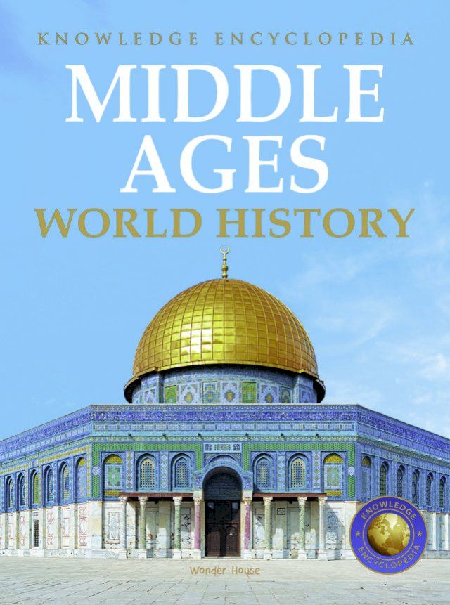  World History - Middle Ages : Knowledge Encyclopedia For Children(Kobo/電子書)