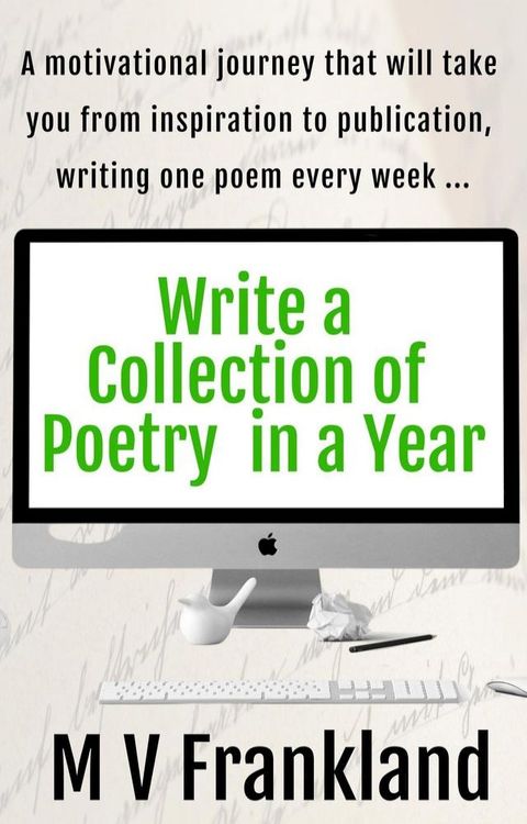 Write a Collection of Poetry in a Year(Kobo/電子書)