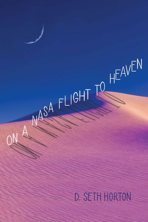 On a NASA Flight to Heaven(Kobo/電子書)