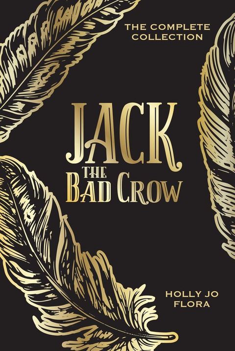 Jack the Bad Crow: The Complete Collection(Kobo/電子書)