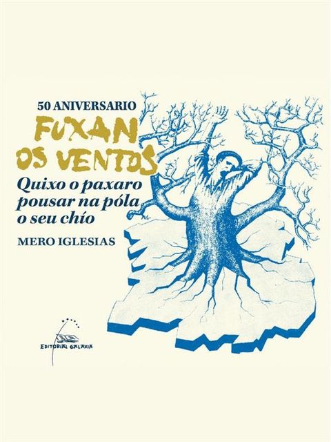 50 aniversario Fuxan os Ventos. Quixo o paxaro pousar na póla o seu chío(Kobo/電子書)