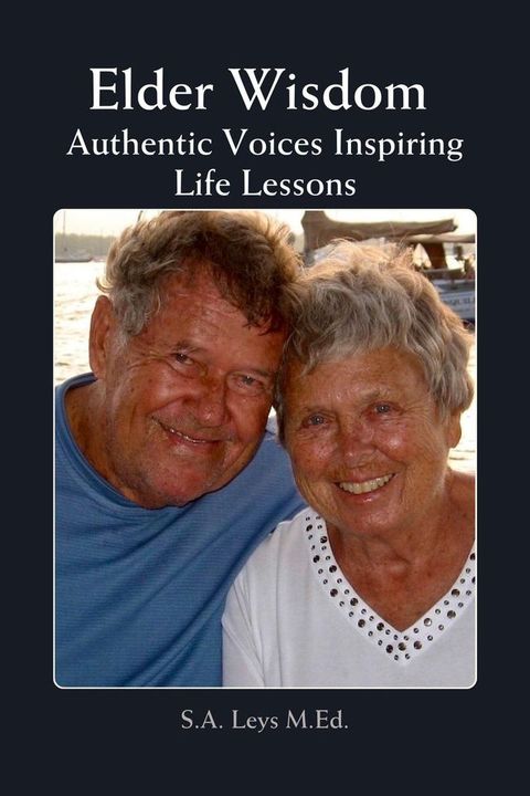 Elder Wisdom: Authentic Voices Inspiring Life Lessons(Kobo/電子書)