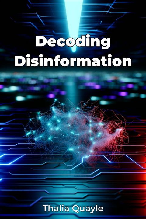 Decoding Disinformation(Kobo/電子書)