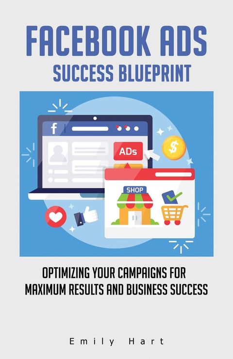 Facebook Ads Success Blueprint(Kobo/電子書)