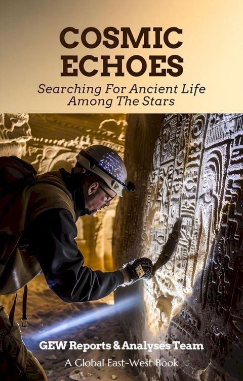 Cosmic Echoes: Searching For Ancient Life Among The Stars(Kobo/電子書)