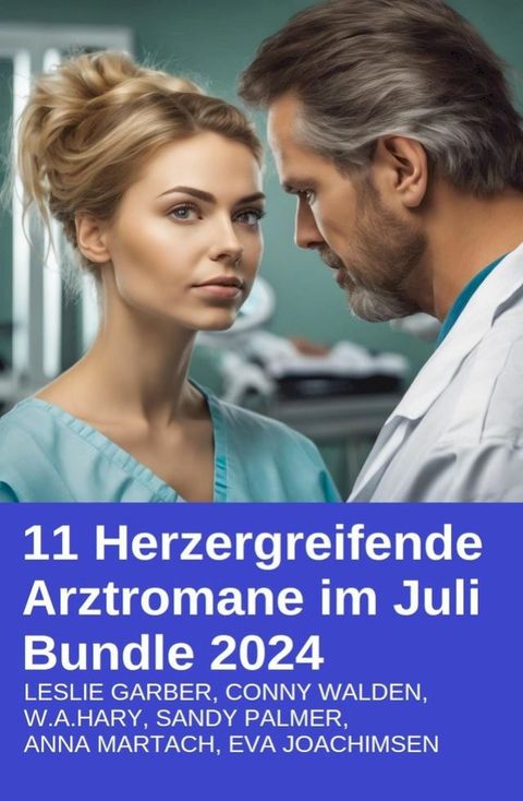 11 Herzergreifende Arztromane im Juli Bundle 2024(Kobo/電子書)