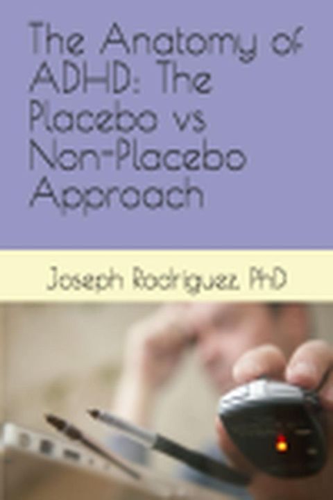 The Anatomy of ADHD: The Placebo vs Non-Placebo Approach(Kobo/電子書)