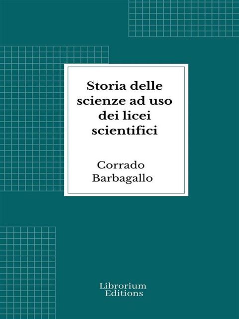 Storia delle scienze ad uso dei licei scientifici(Kobo/電子書)