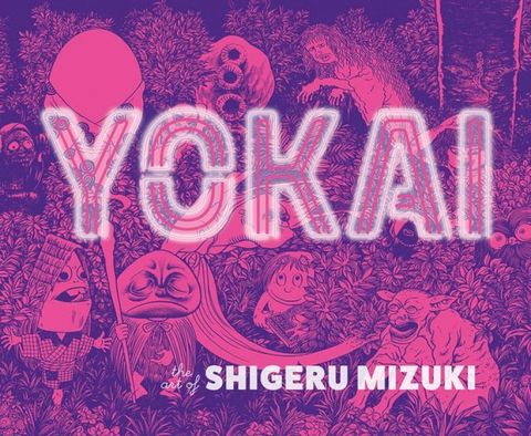 Yokai: The Art of Shigeru Mizuki(Kobo/電子書)