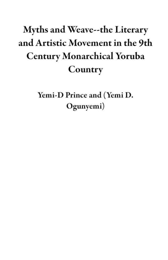  Myths and Weave--the Literary and Artistic Movement in the 9th Century Monarchical Yoruba Country(Kobo/電子書)