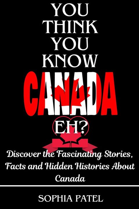 You Think You Know Canada Eh?(Kobo/電子書)