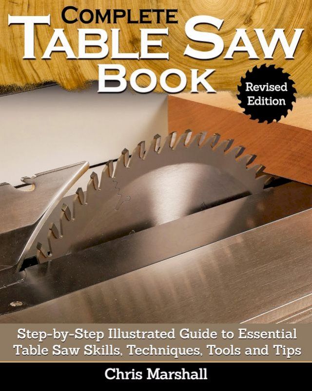  Complete Table Saw Book, Revised Edition(Kobo/電子書)