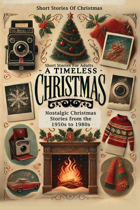 Short Stories Of Christmas Nostalgic Christmas Stories From The 1950s to 1980s(Kobo/電子書)