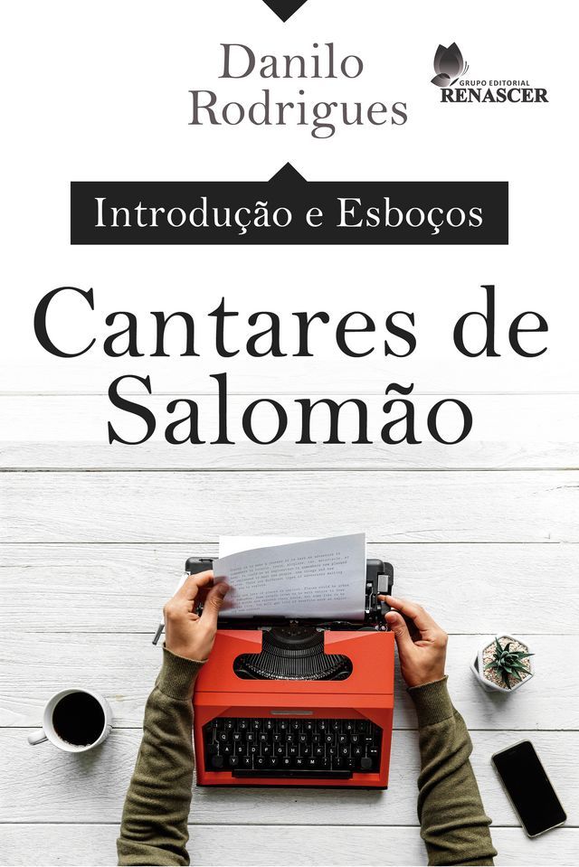  Introdução e Esboços Cantares de Salomão(Kobo/電子書)