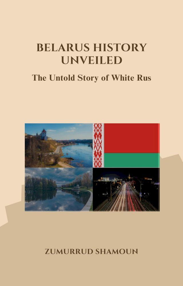  Belarus History Unveiled(Kobo/電子書)