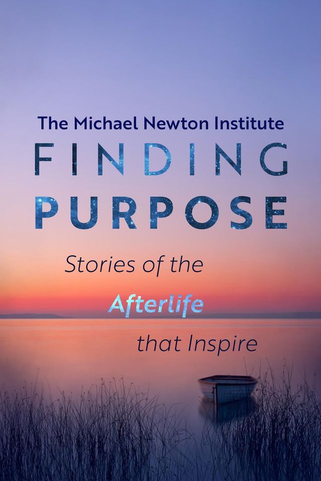  Finding Purpose - Stories of the Afterlife that Inspire(Kobo/電子書)