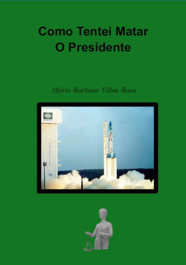  Como Tentei Matar o Presidente(Kobo/電子書)