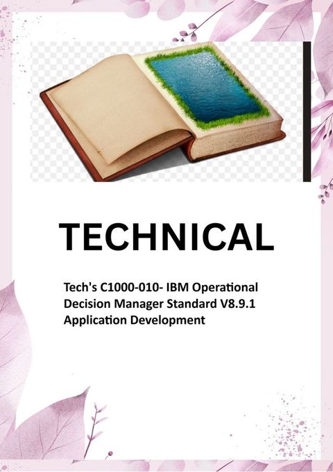 Tech's C1000-010- IBM Operational Decision Manager Standard V8.9.1 Application Development interview learning set(Kobo/電子書)