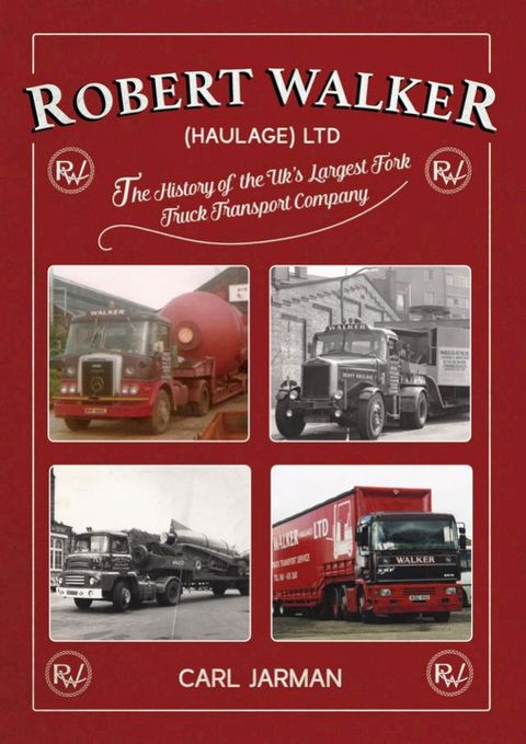 Robert Walker Haulage Ltd: The History of the UK's Largest Fork Truck Transport Company(Kobo/電子書)