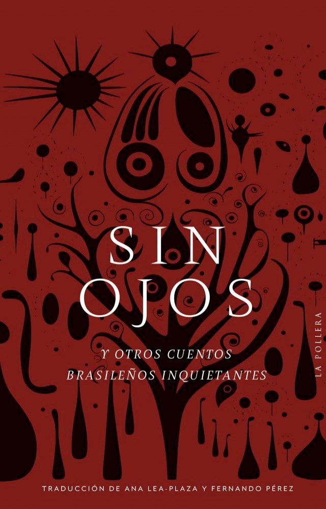  Sin ojos y otros cuentos brasileños inquietantes(Kobo/電子書)