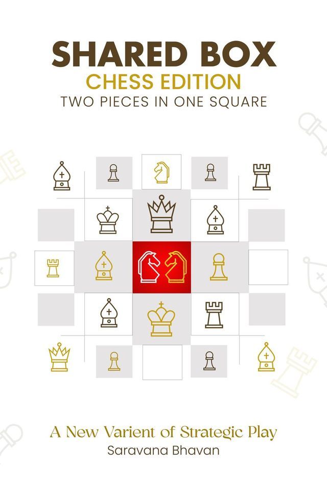  Shared Box Chess Edition - Two Pieces in a Single Square(Kobo/電子書)