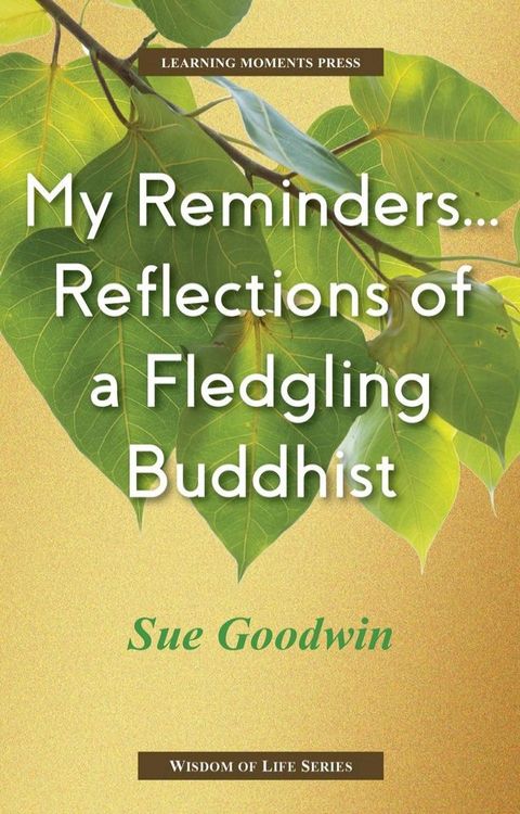 My Reminders...Reflections of a Fledgling Buddhist(Kobo/電子書)