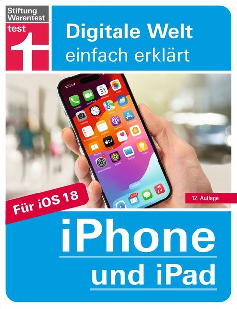 iPhone und iPad - Handbuch für alle Einstellungen & Funktionen - Mit Schritt-für-Schritt-Anleitungen zu allen Innovationen und Tricks(Kobo/電子書)