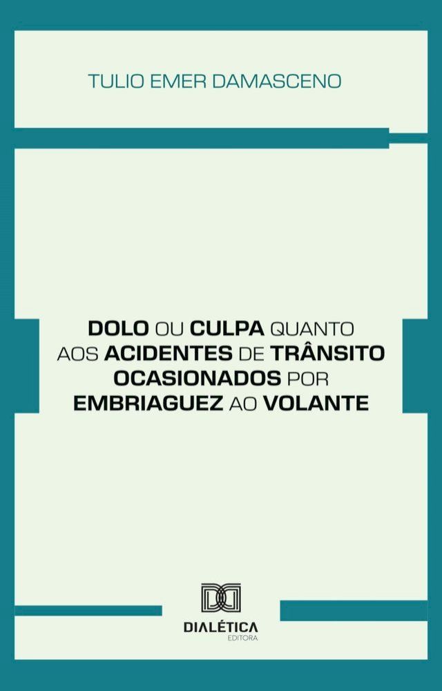  Dolo ou culpa quanto aos acidentes de trânsito ocasionados por embriaguez ao volante(Kobo/電子書)