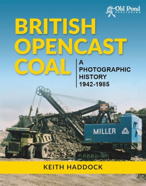 British Opencast Coal: A Photographic History 1942-1985(Kobo/電子書)