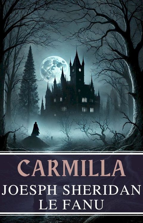 Carmilla: The Timeless Tale of Gothic Horror by Joseph Sheridan Le Fanu(Kobo/電子書)