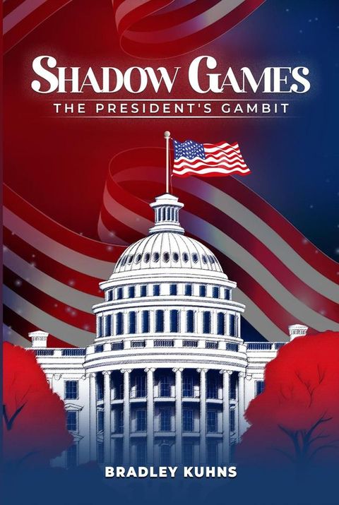 Shadow Games "The President's Gambit"(Kobo/電子書)