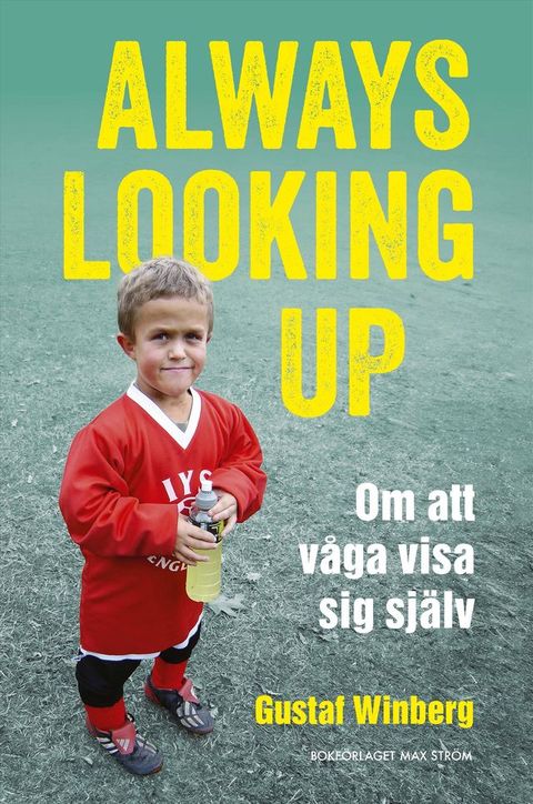 Always looking up : om att våga visa sig själv(Kobo/電子書)