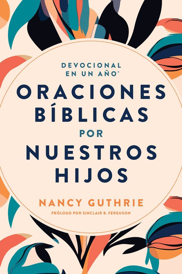  Devocional en un año: Oraciones bíblicas por nuestros hijos(Kobo/電子書)